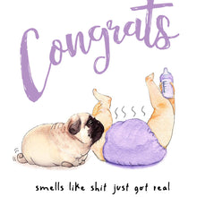 Load image into Gallery viewer, Shit Just Got Real Pug Congrats - Funny New Baby Card