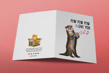 Load image into Gallery viewer, Pew Pew Love Otter - Funny Valentines Day Card