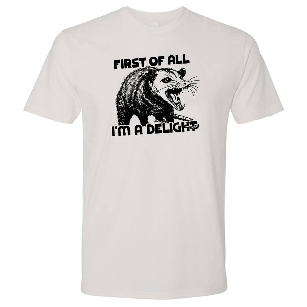 Possum T Shirts First of All I'm A Delight Funny Graphic Tee