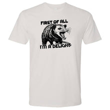 Load image into Gallery viewer, Possum T Shirts First of All I&#39;m A Delight Funny Graphic Tee
