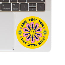 Load image into Gallery viewer, Make Today Your Tiny Bitch Funny High Quality Vinyl Sticker
