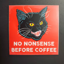 Load image into Gallery viewer, Sticker: No Nonsense Before Coffee, 3&quot; vinyl
