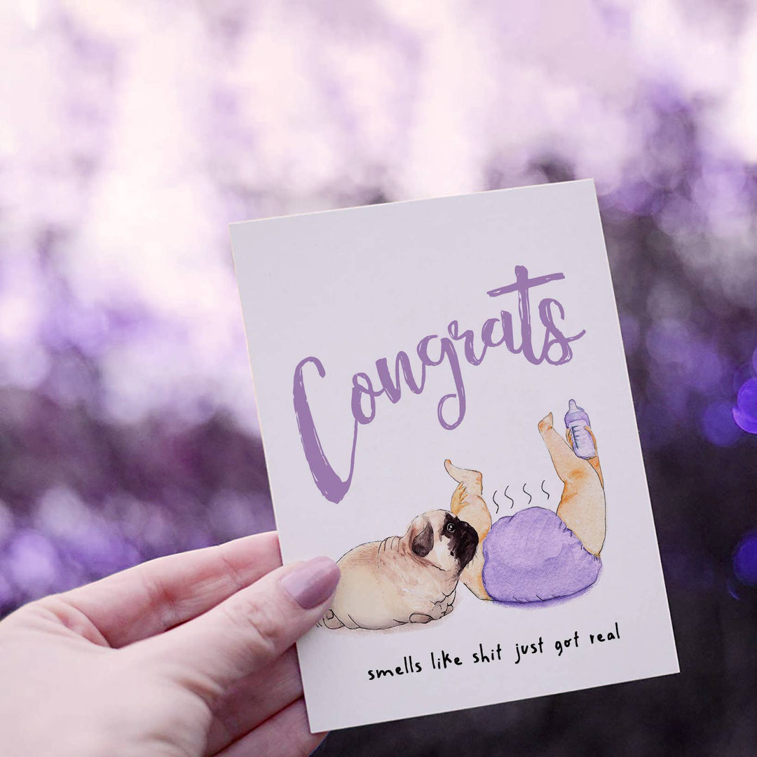 Shit Just Got Real Pug Congrats - Funny New Baby Card
