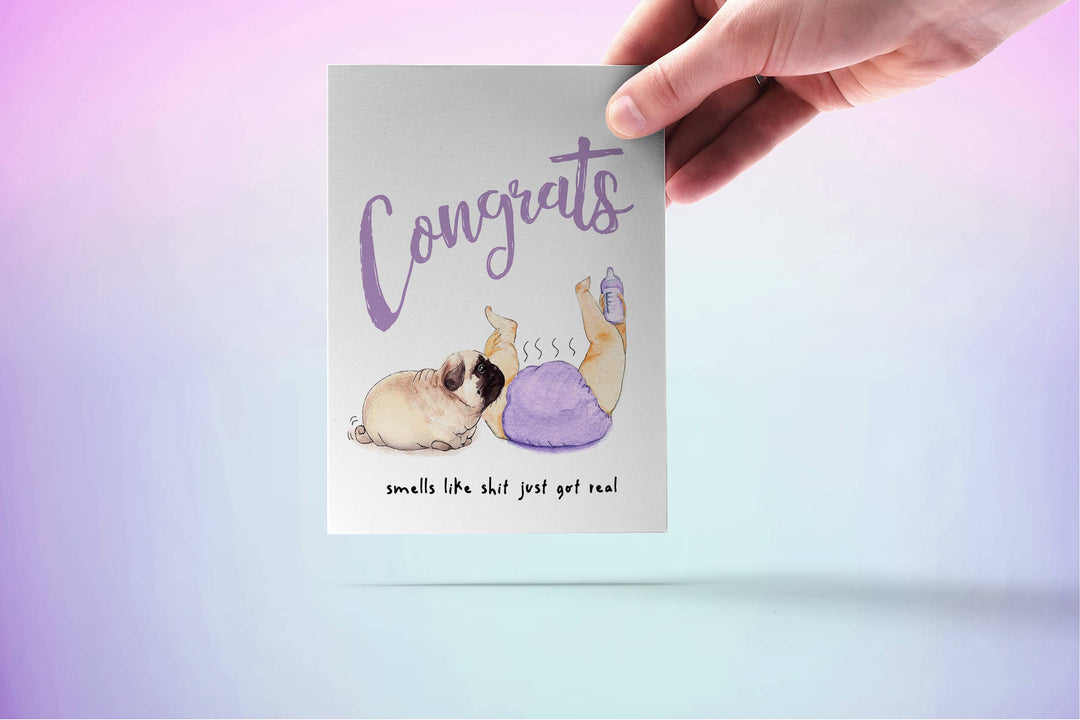 Shit Just Got Real Pug Congrats - Funny New Baby Card