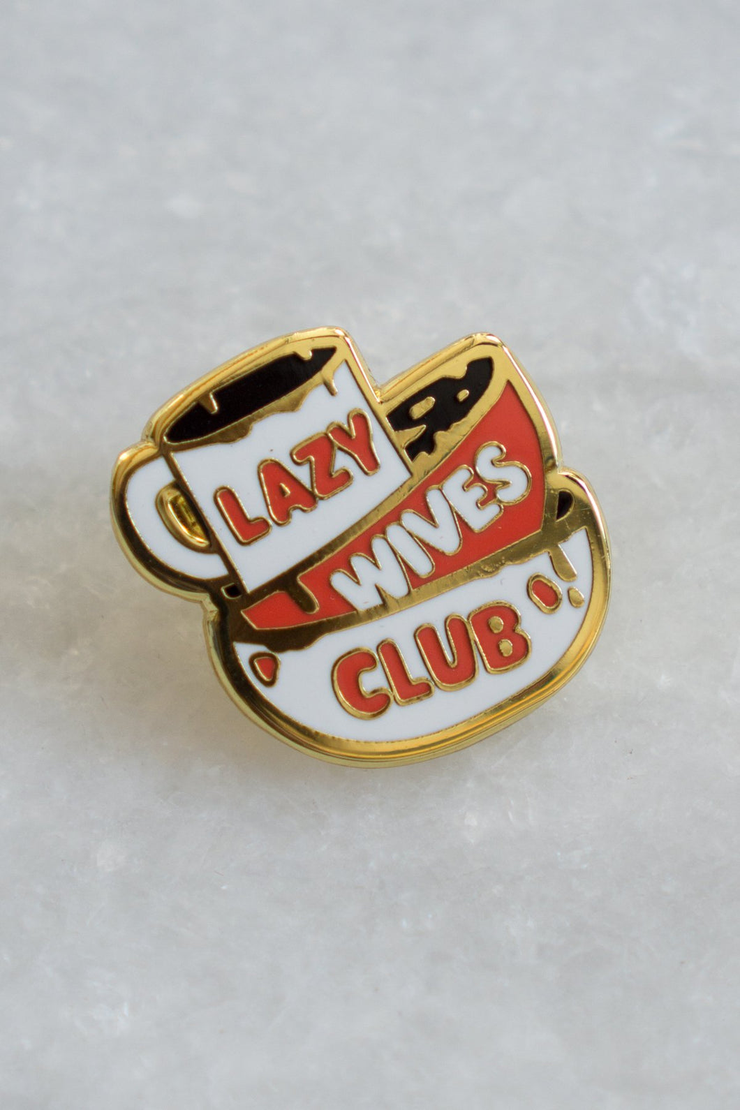 Lazy Wives Club Pin